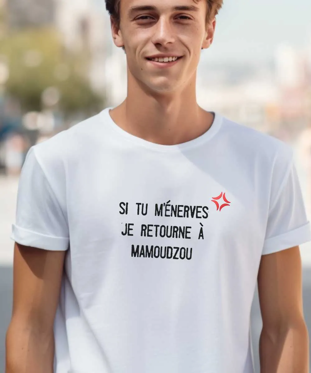 T-Shirt Si tu m'énerves je retourne à Mamoudzou